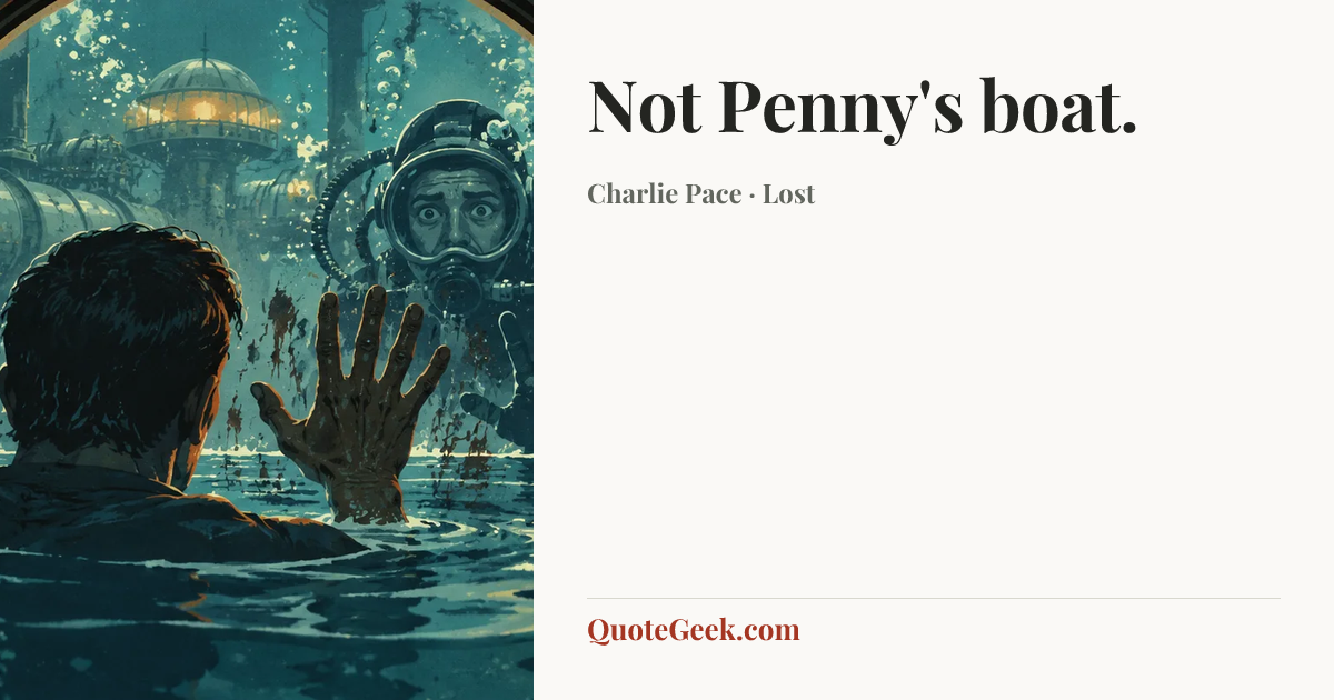 “Not Penny's boat.” — Charlie Pace · Lost. Illustrated QuoteGeek card.