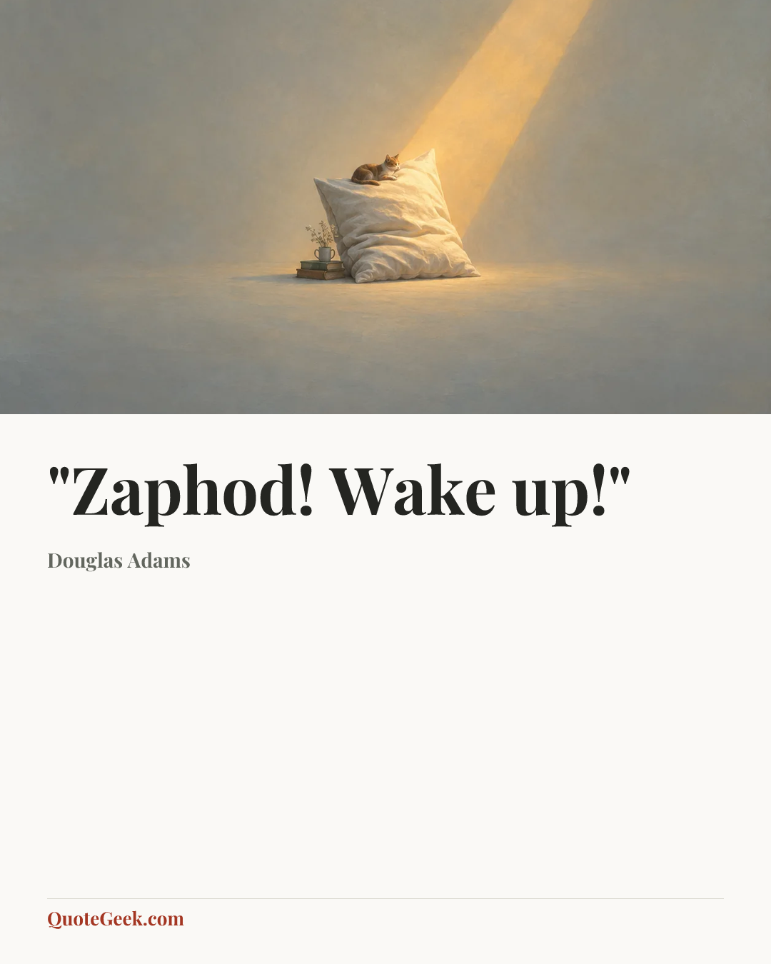 “"Zaphod! Wake up!"” — Douglas Adams. Illustrated QuoteGeek card.