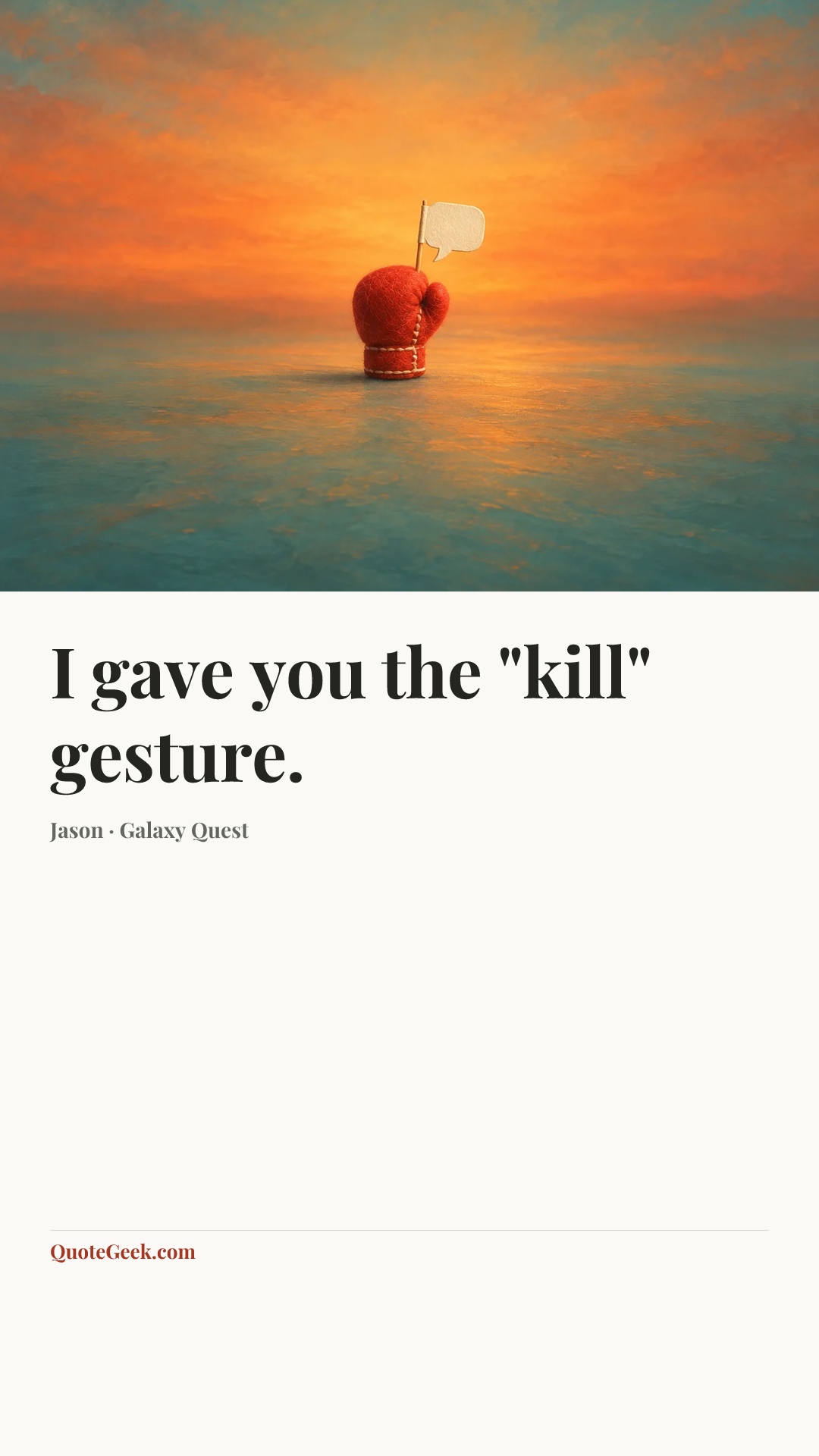 “I gave you the "kill" gesture.” — Jason · Galaxy Quest. Illustrated QuoteGeek card.