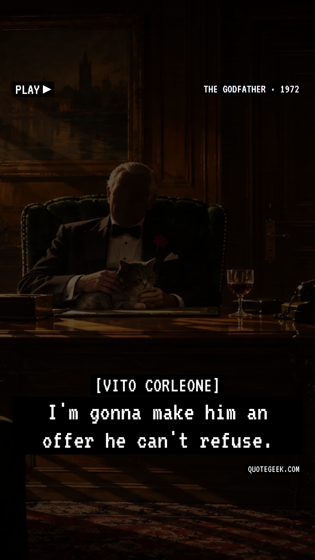 “I'm gonna make him an offer he can't refuse.” — Vito Corleone · The Godfather. Illustrated QuoteGeek card.