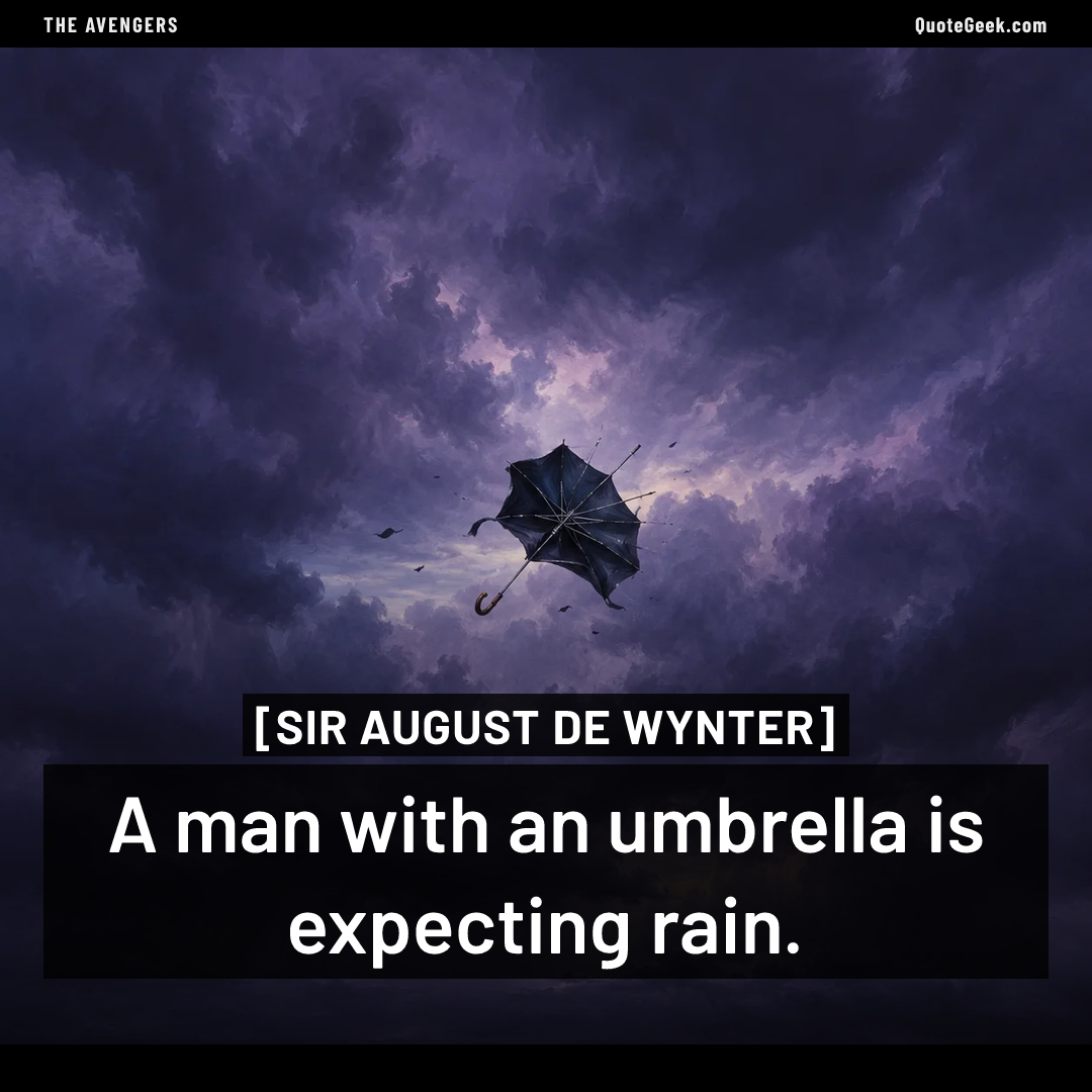 “A man with an umbrella is expecting rain.” — Sir August de Wynter · The Avengers. Illustrated QuoteGeek card.