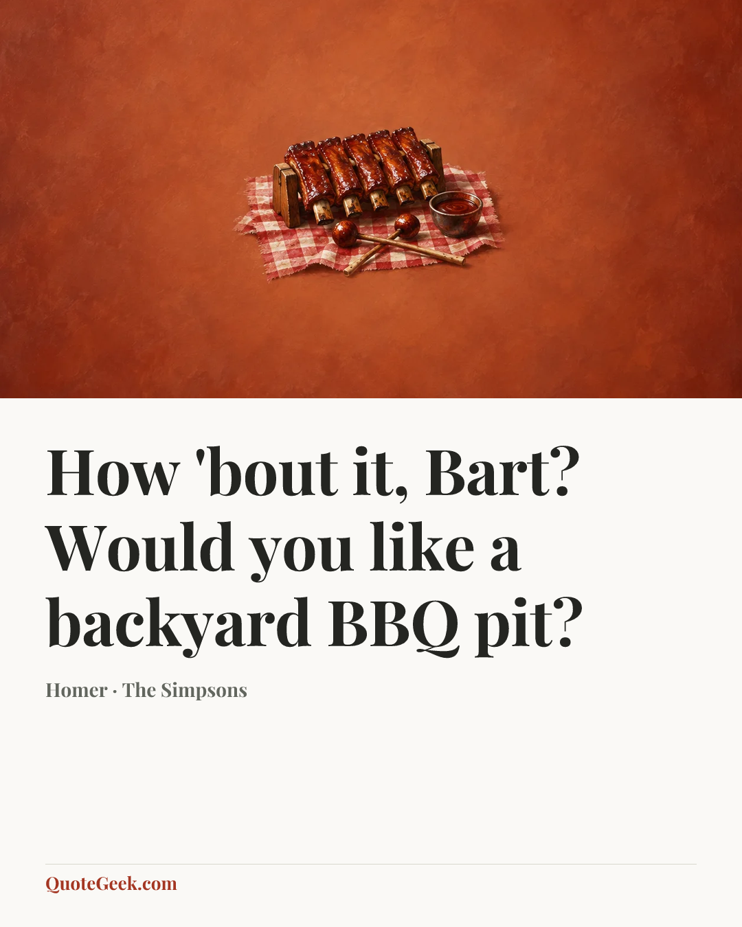 “How 'bout it, Bart? Would you like a backyard BBQ pit?” — Homer · The Simpsons. Illustrated QuoteGeek card.