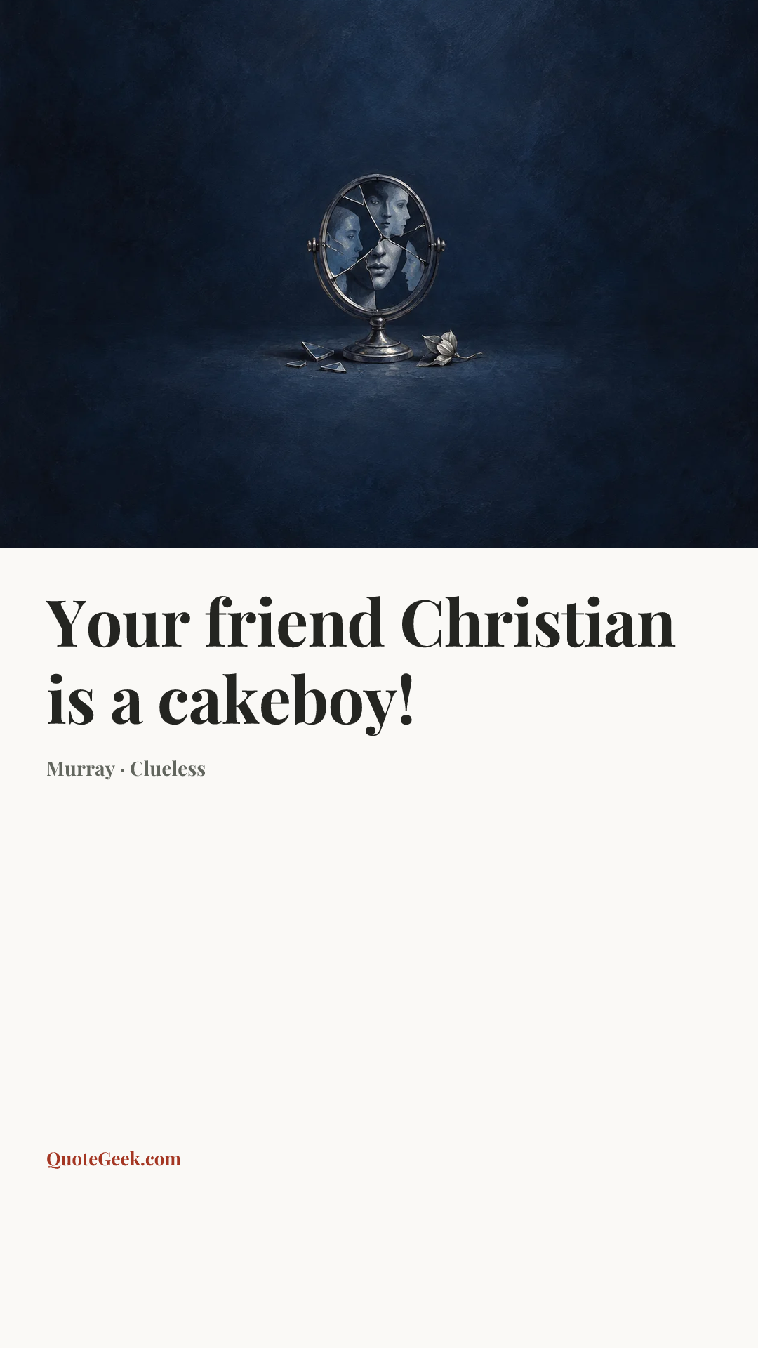 “Your friend Christian is a cakeboy!” — Murray · Clueless. Illustrated QuoteGeek card.