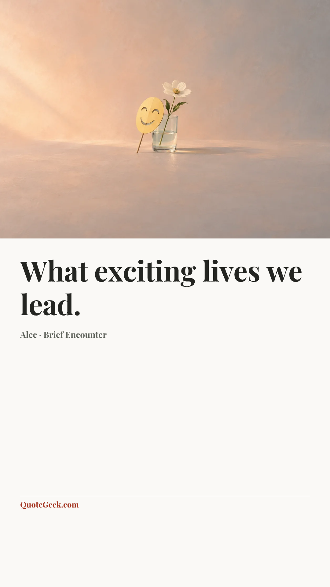 “What exciting lives we lead.” — Alec · Brief Encounter. Illustrated QuoteGeek card.