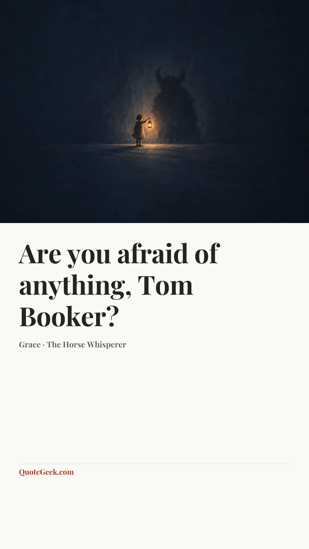 “Are you afraid of anything, Tom Booker?” — Grace · The Horse Whisperer. Illustrated QuoteGeek card.