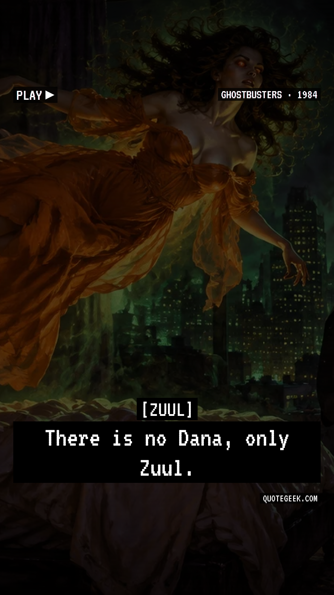 “There is no Dana, only Zuul.” — Zuul · Ghostbusters. Illustrated QuoteGeek card.