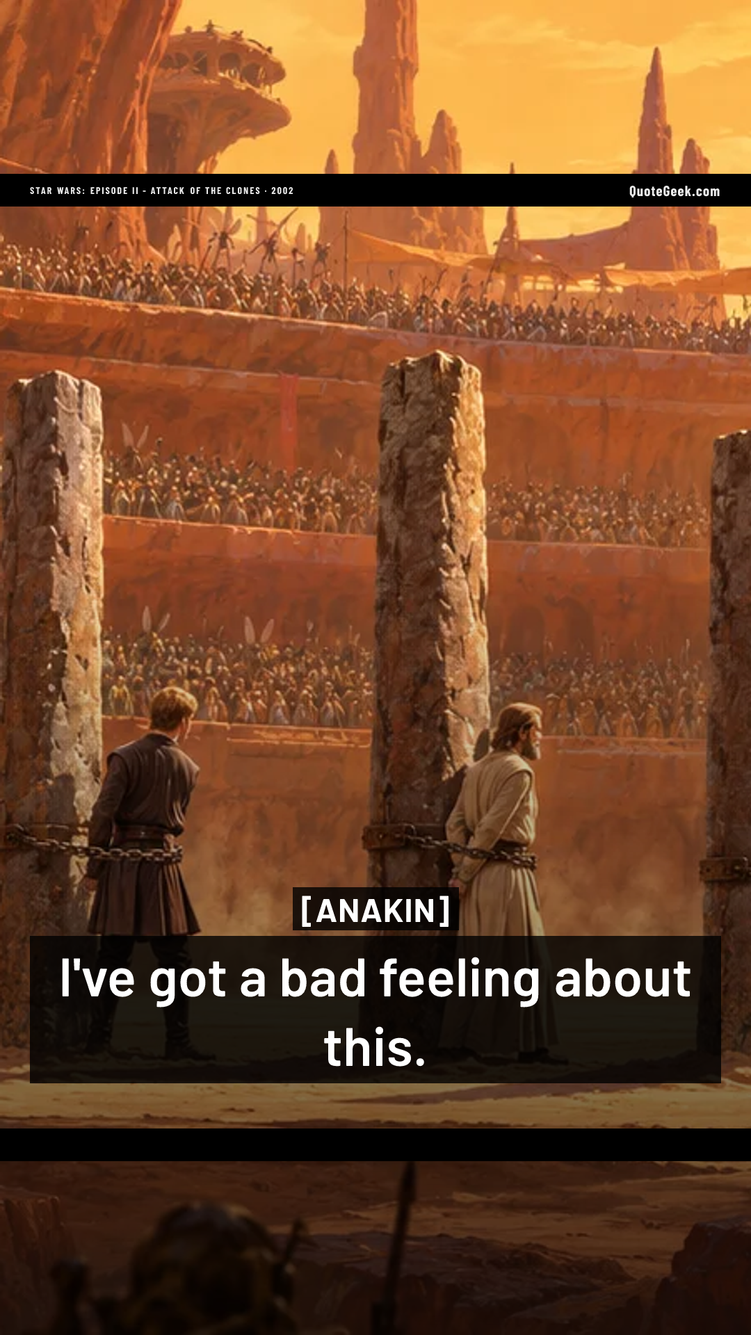 “I've got a bad feeling about this.” — Anakin · Star Wars: Episode II - Attack of the Clones. Illustrated QuoteGeek card.