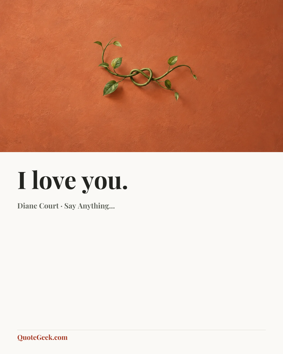 “I love you.” — Diane Court · Say Anything.... Illustrated QuoteGeek card.