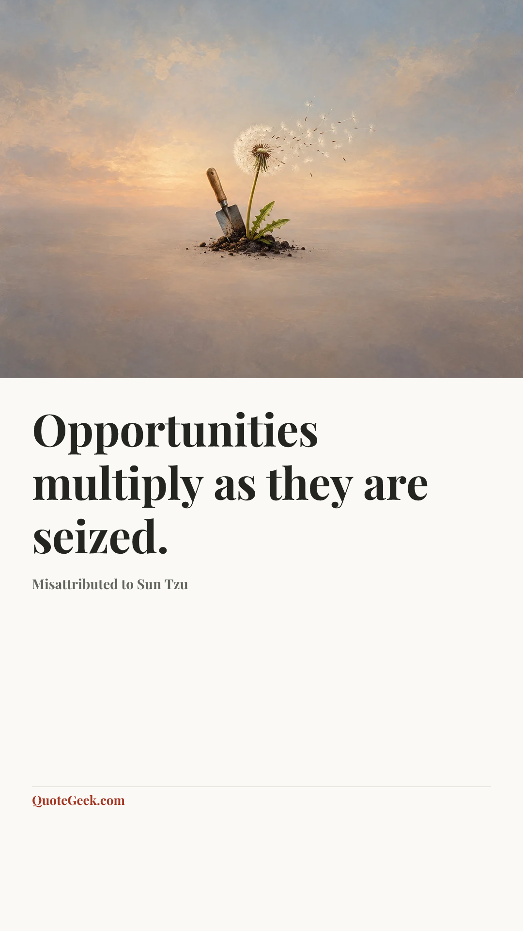“Opportunities multiply as they are seized.” — Misattributed to Sun Tzu. Illustrated QuoteGeek card.