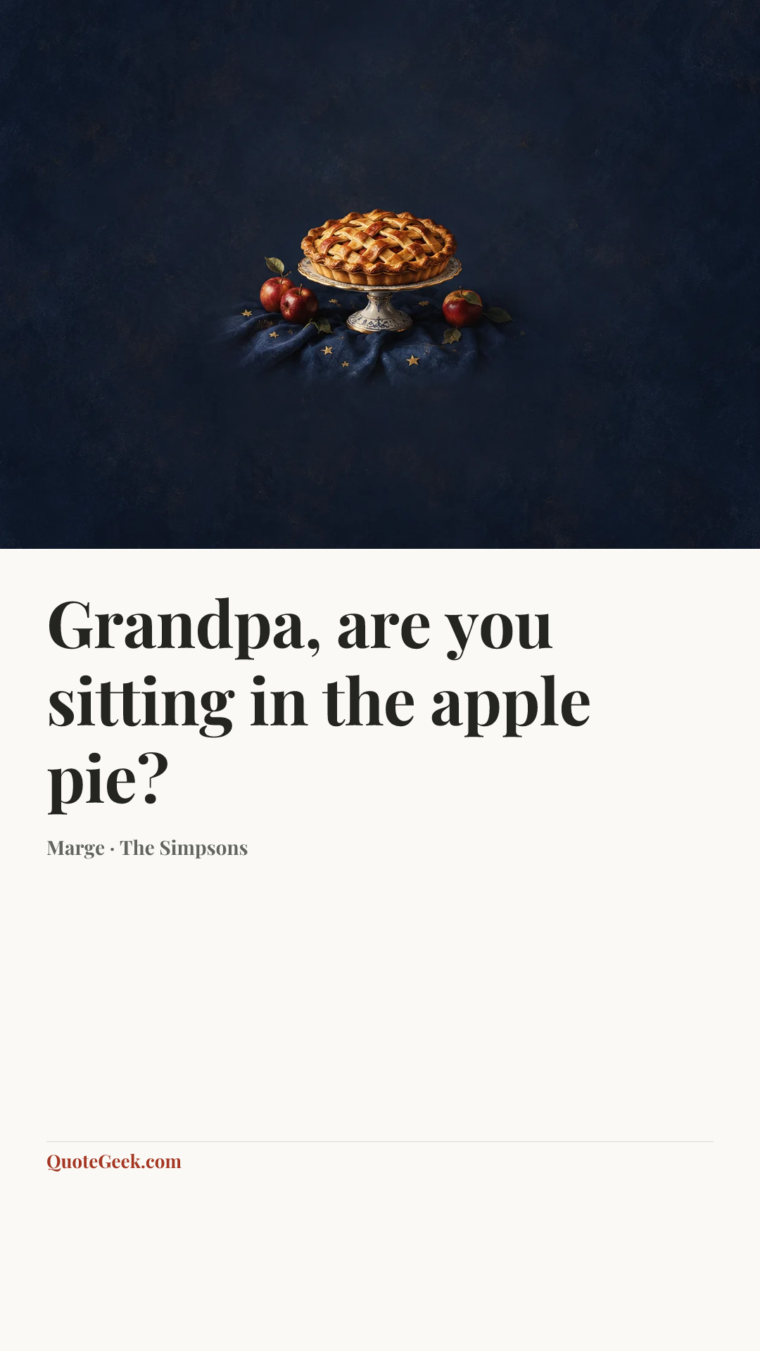 “Grandpa, are you sitting in the apple pie?” — Marge · The Simpsons. Illustrated QuoteGeek card.