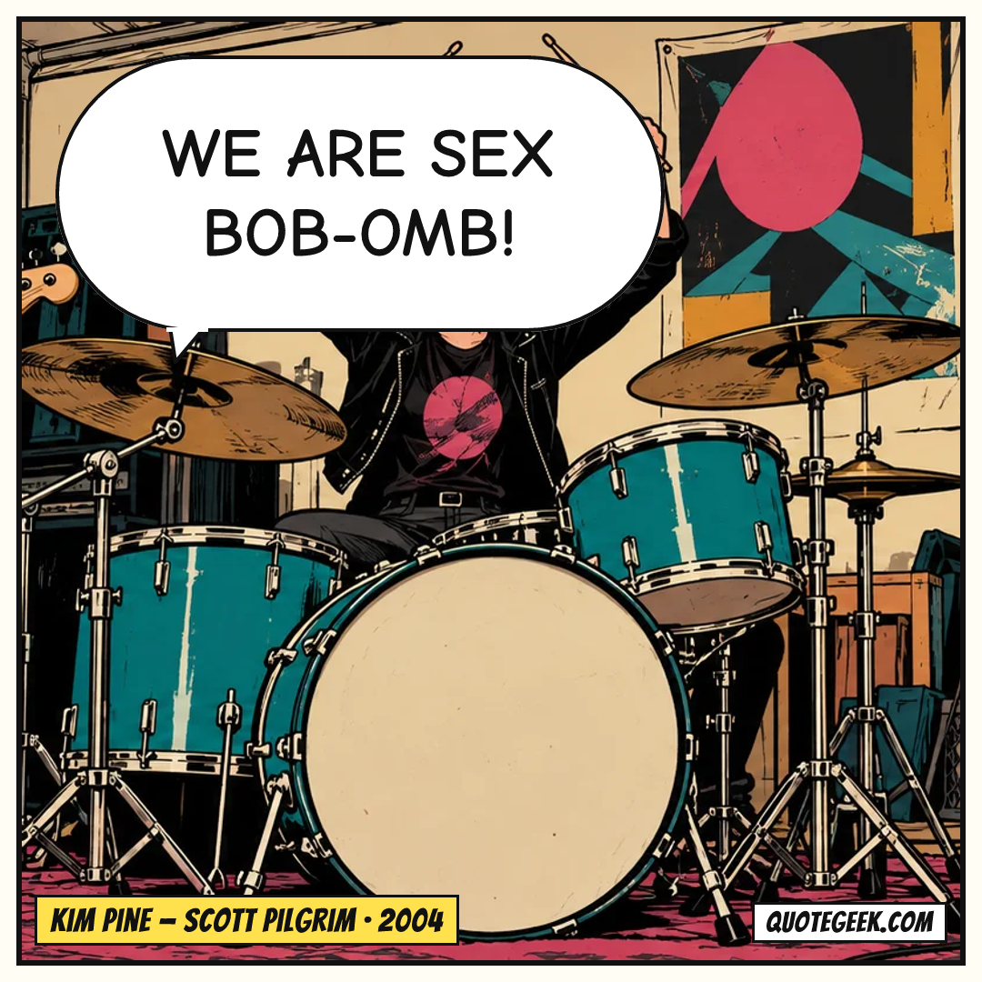“We are Sex Bob-omb!” — Kim Pine · Scott Pilgrim. Illustrated QuoteGeek card.