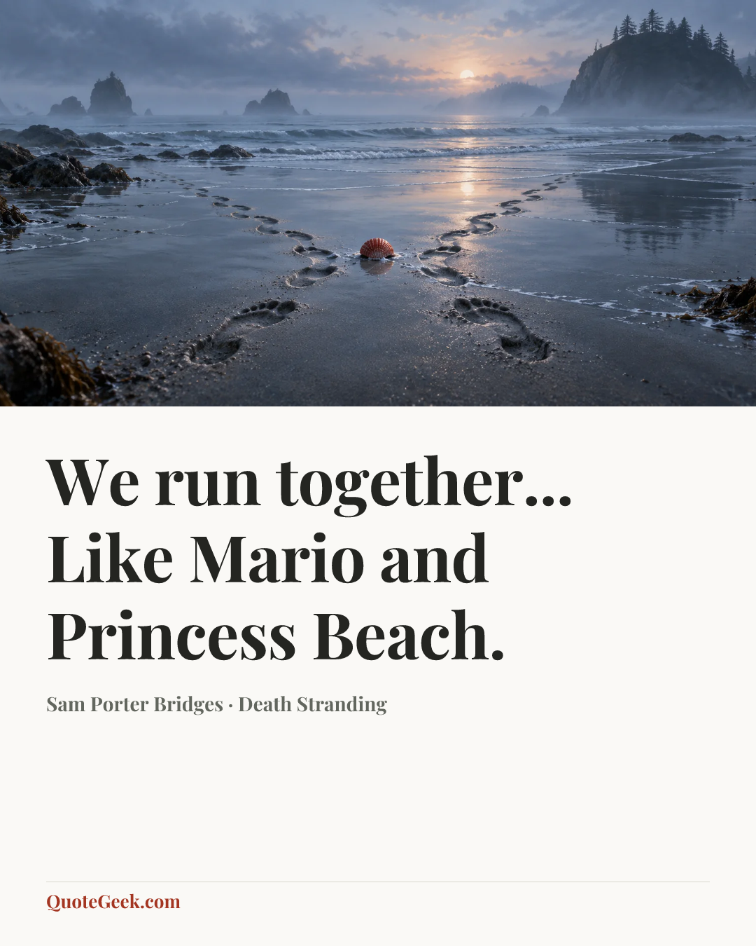 “We run together... Like Mario and Princess Beach.” — Sam Porter Bridges · Death Stranding. Illustrated QuoteGeek card.
