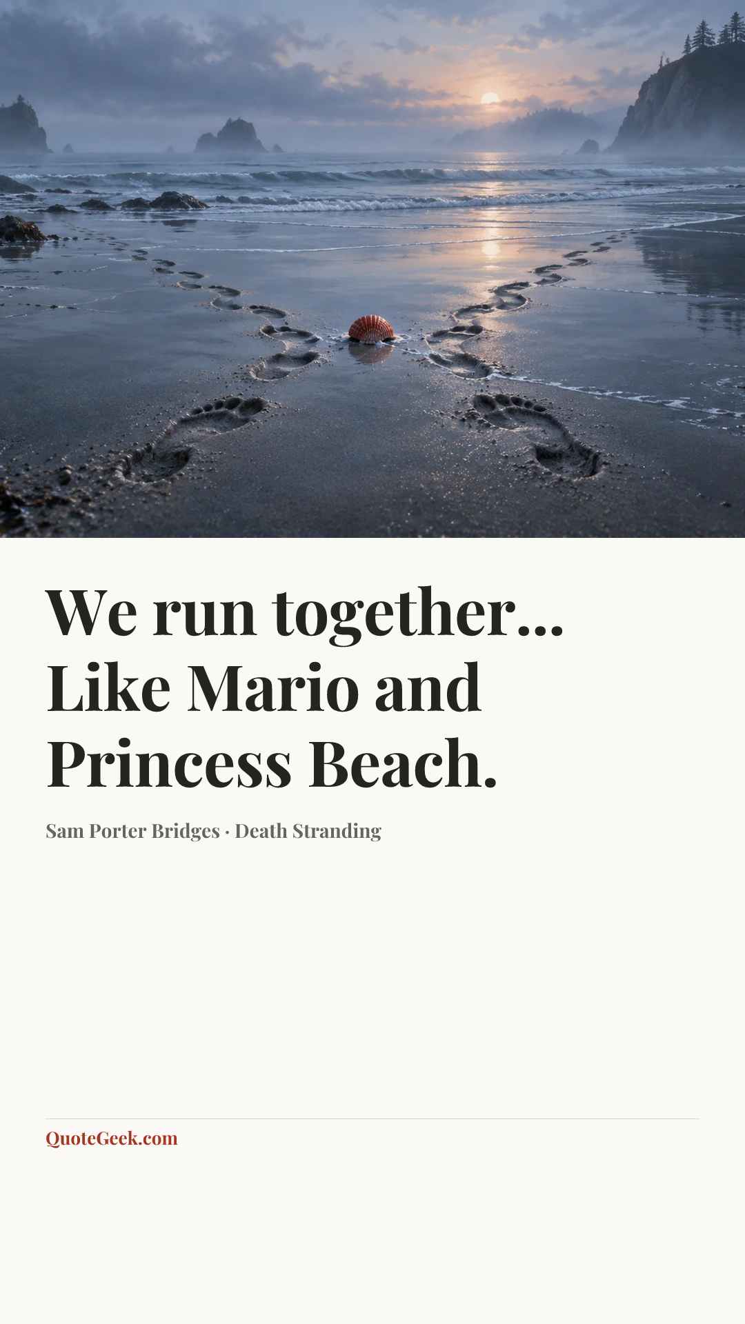 “We run together... Like Mario and Princess Beach.” — Sam Porter Bridges · Death Stranding. Illustrated QuoteGeek card.