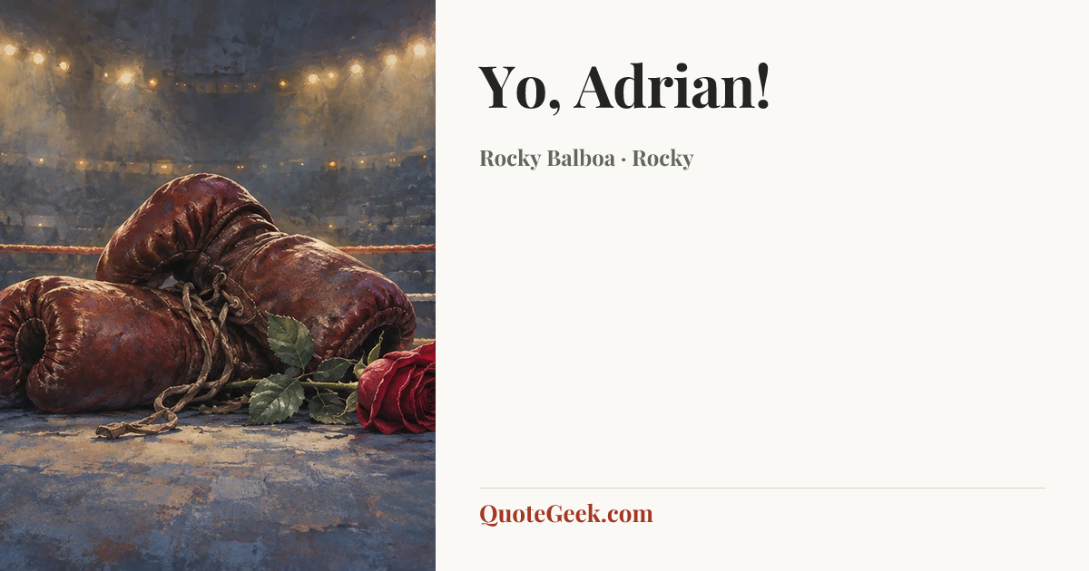 “Yo, Adrian!” — Rocky Balboa · Rocky. Illustrated QuoteGeek card.