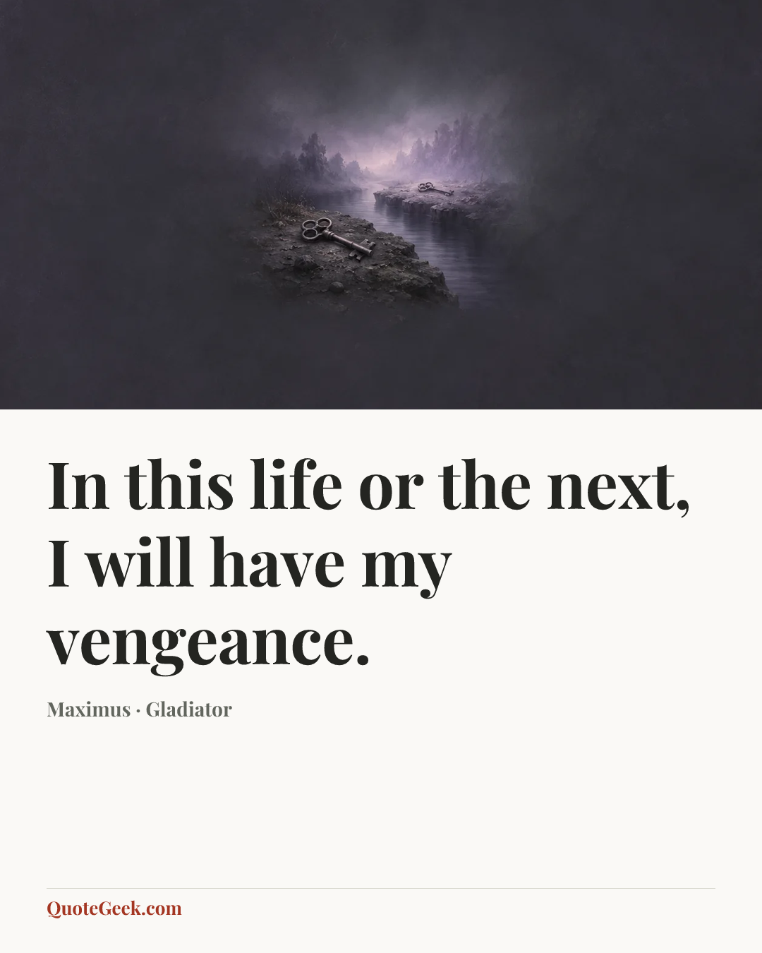 “In this life or the next, I will have my vengeance.” — Maximus · Gladiator. Illustrated QuoteGeek card.