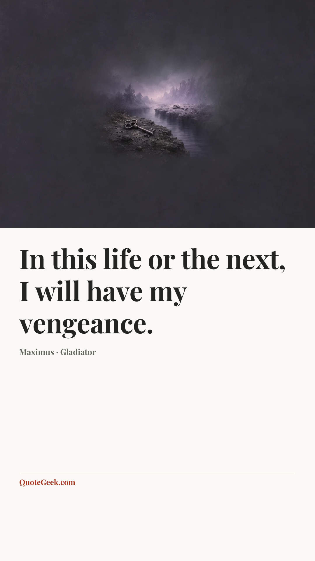 “In this life or the next, I will have my vengeance.” — Maximus · Gladiator. Illustrated QuoteGeek card.