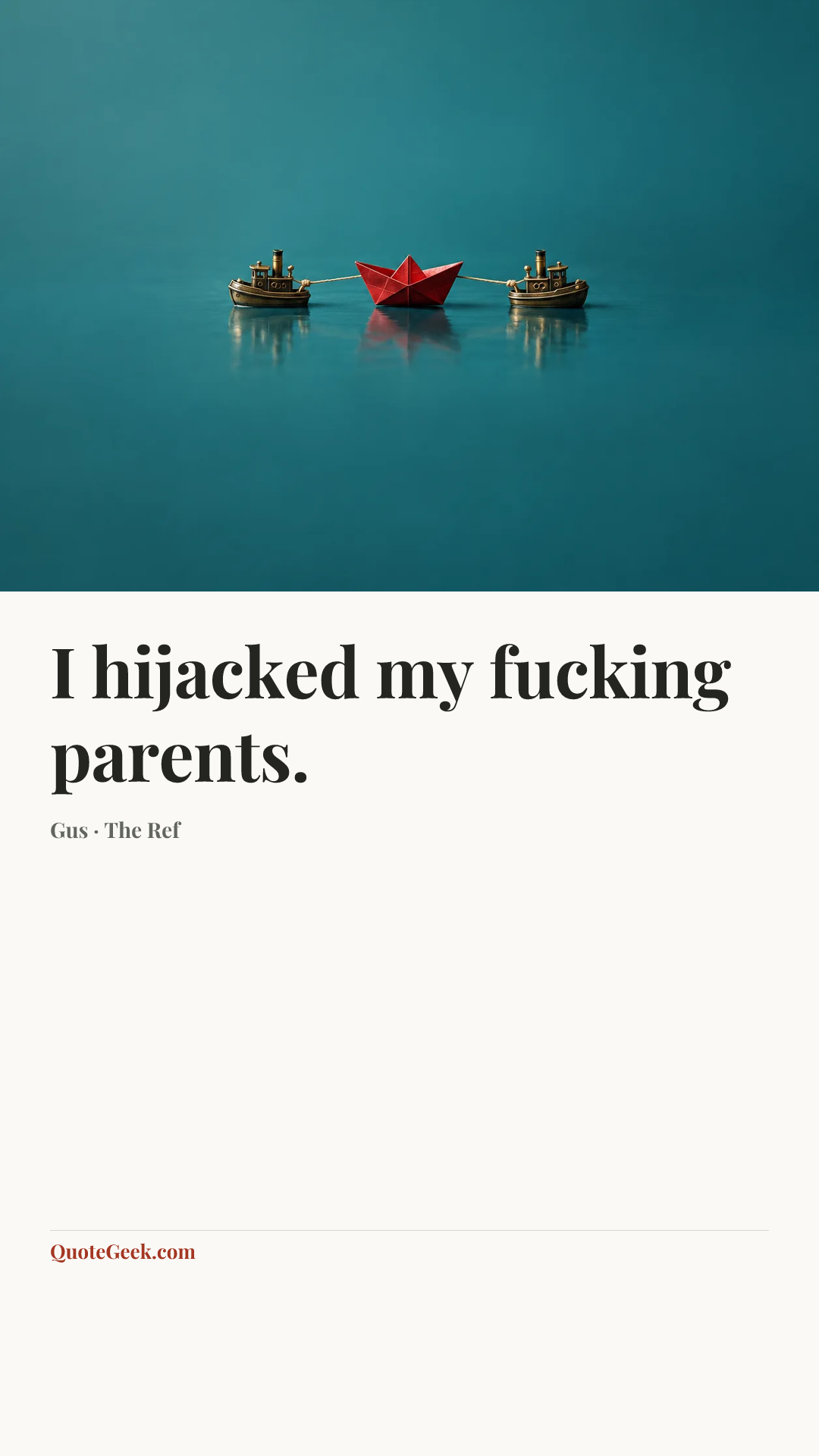 “I hijacked my fucking parents.” — Gus · The Ref. Illustrated QuoteGeek card.