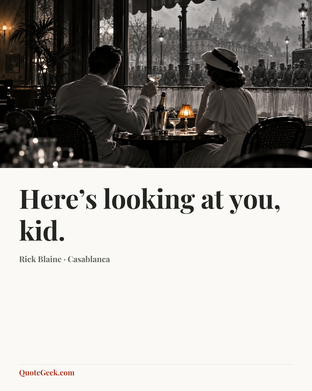 “Here’s looking at you, kid.” — Rick Blaine · Casablanca. Illustrated QuoteGeek card.