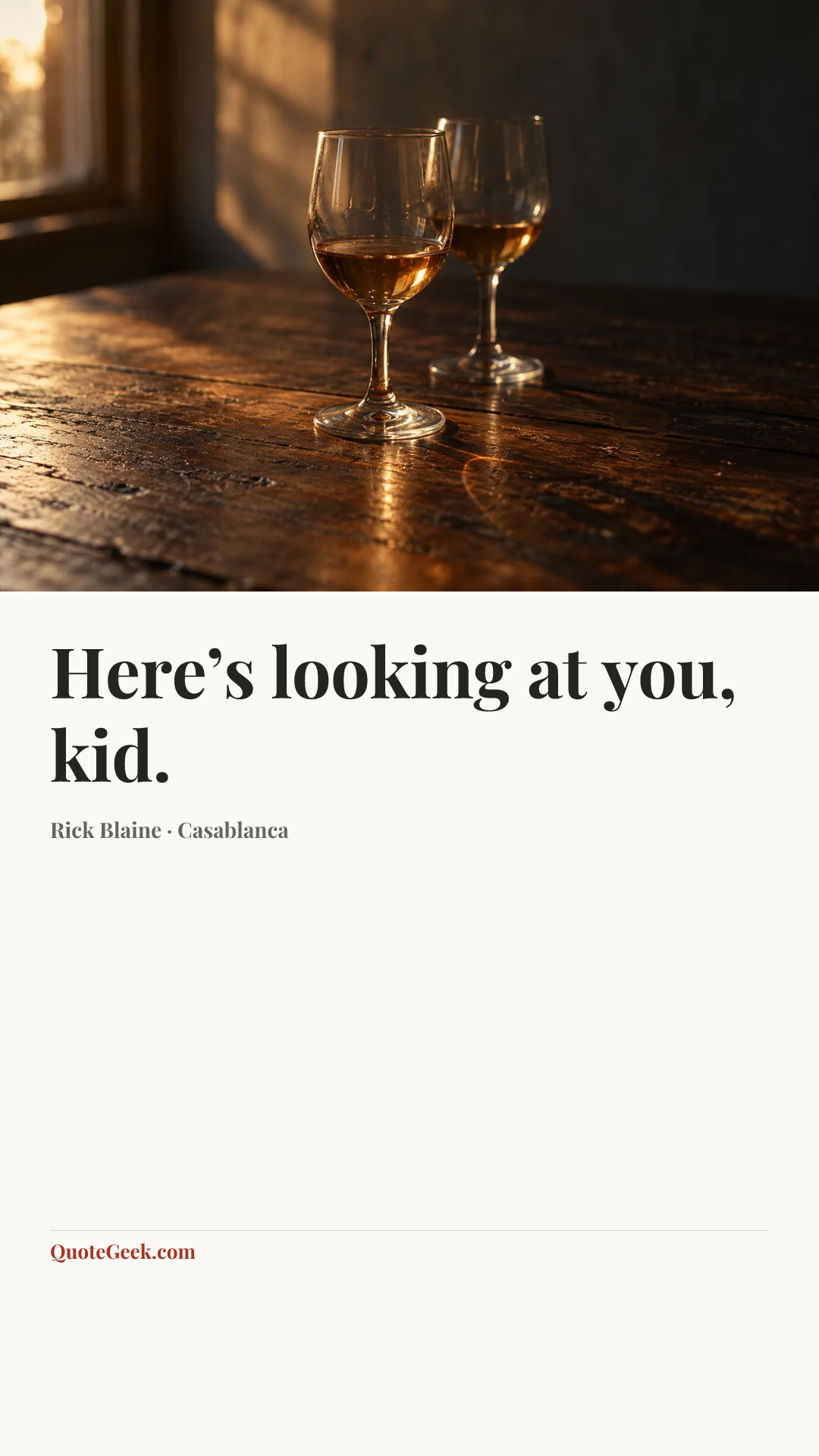 “Here’s looking at you, kid.” — Rick Blaine · Casablanca. Illustrated QuoteGeek card.