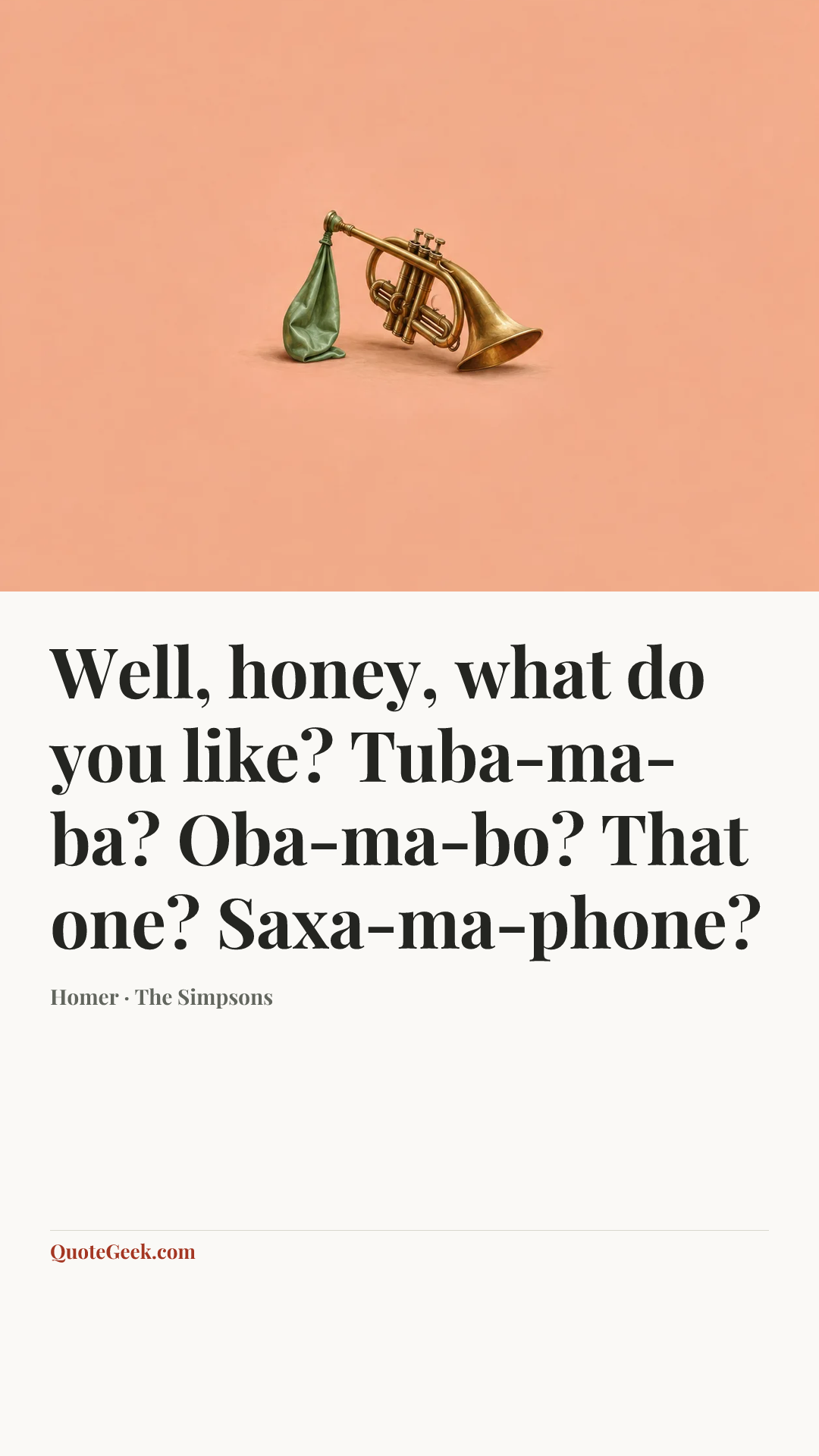 “Well, honey, what do you like? Tuba-ma-ba? Oba-ma-bo? That one? Saxa-ma-phone?” — Homer · The Simpsons. Illustrated QuoteGeek card.