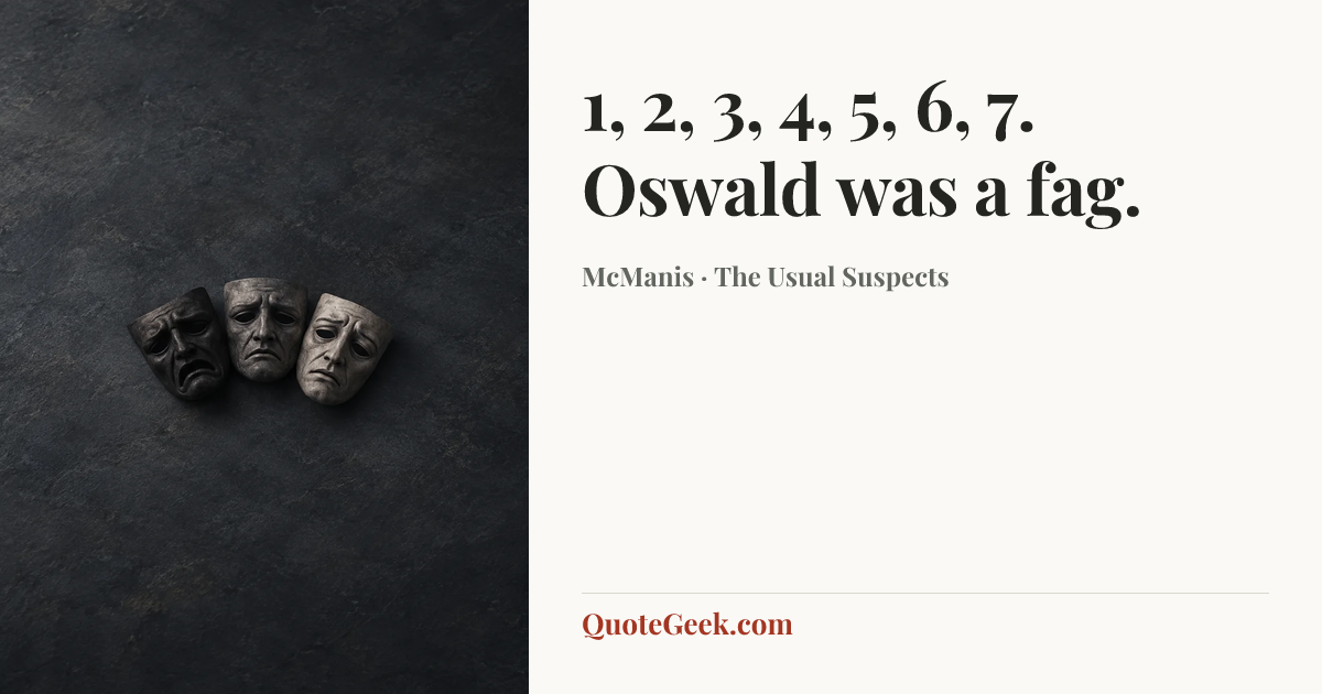 “1, 2, 3, 4, 5, 6, 7. Oswald was a fag.” — McManis · The Usual Suspects. Illustrated QuoteGeek card.