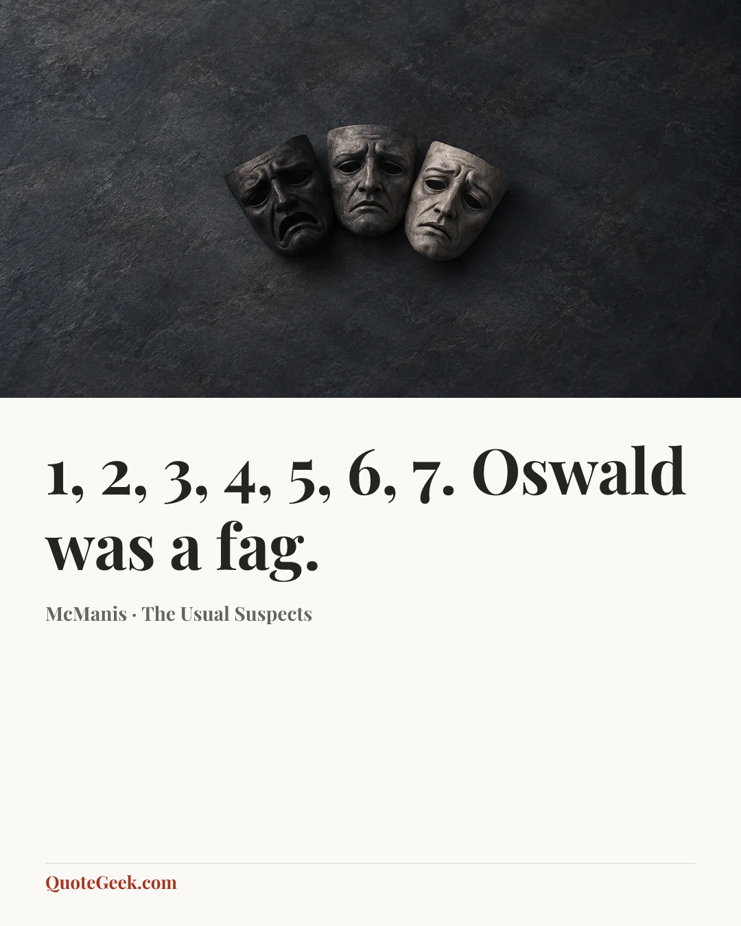 “1, 2, 3, 4, 5, 6, 7. Oswald was a fag.” — McManis · The Usual Suspects. Illustrated QuoteGeek card.