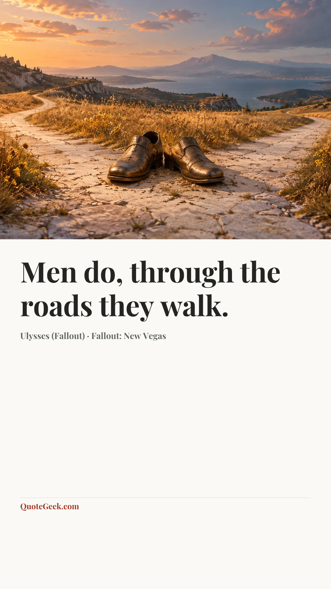 “Men do, through the roads they walk.” — Ulysses (Fallout) · Fallout: New Vegas. Illustrated QuoteGeek card.