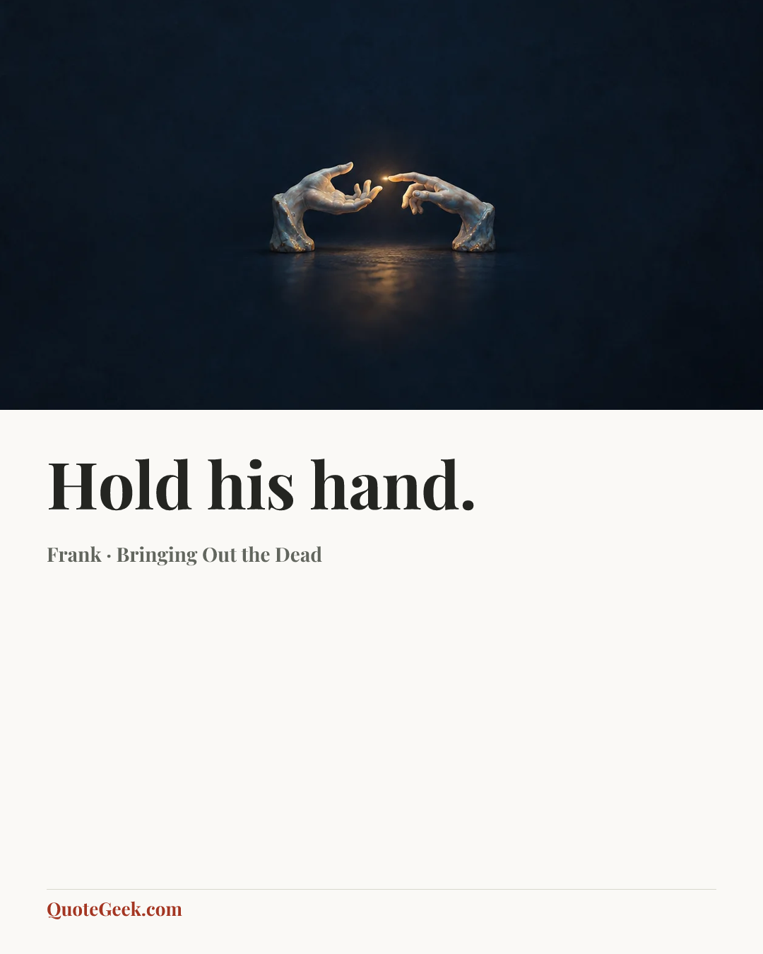 “Hold his hand.” — Frank · Bringing Out the Dead. Illustrated QuoteGeek card.