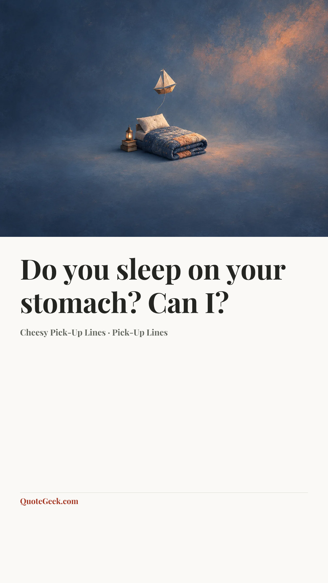“Do you sleep on your stomach? Can I?” — Cheesy Pick-Up Lines · Pick-Up Lines. Illustrated QuoteGeek card.