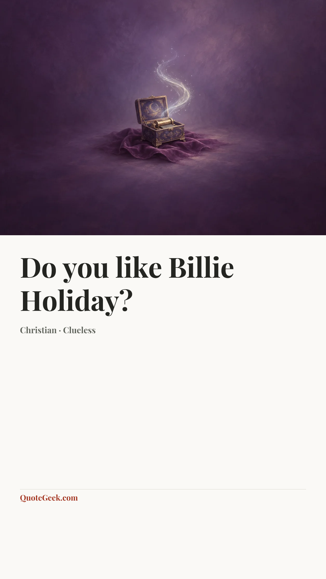 “Do you like Billie Holiday?” — Christian · Clueless. Illustrated QuoteGeek card.