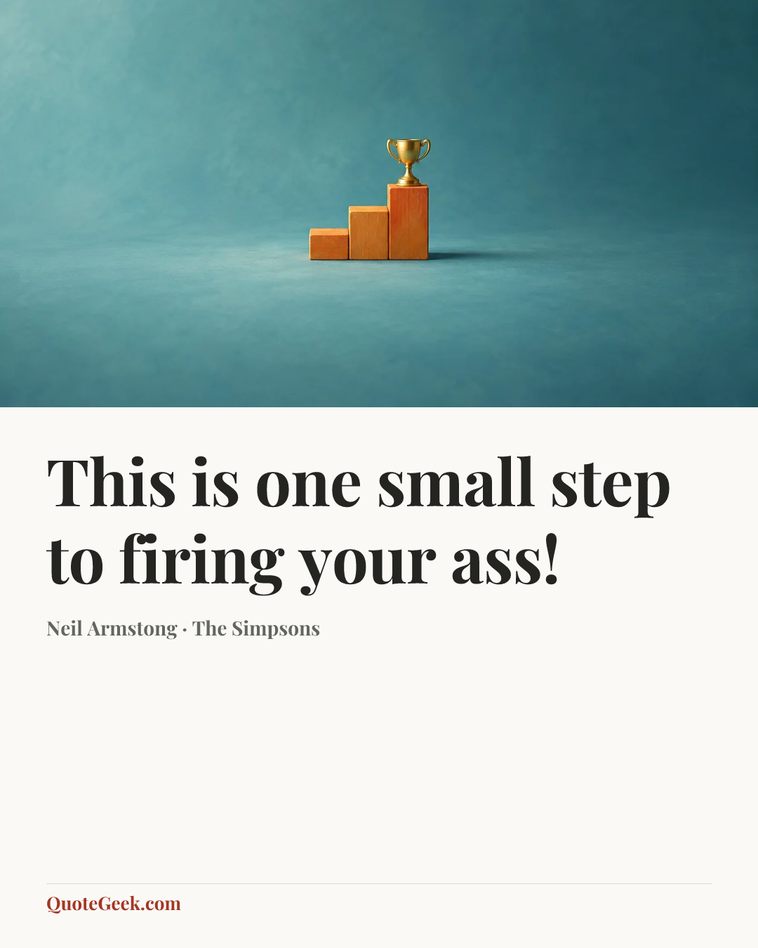 “This is one small step to firing your ass!” — Neil Armstong · The Simpsons. Illustrated QuoteGeek card.