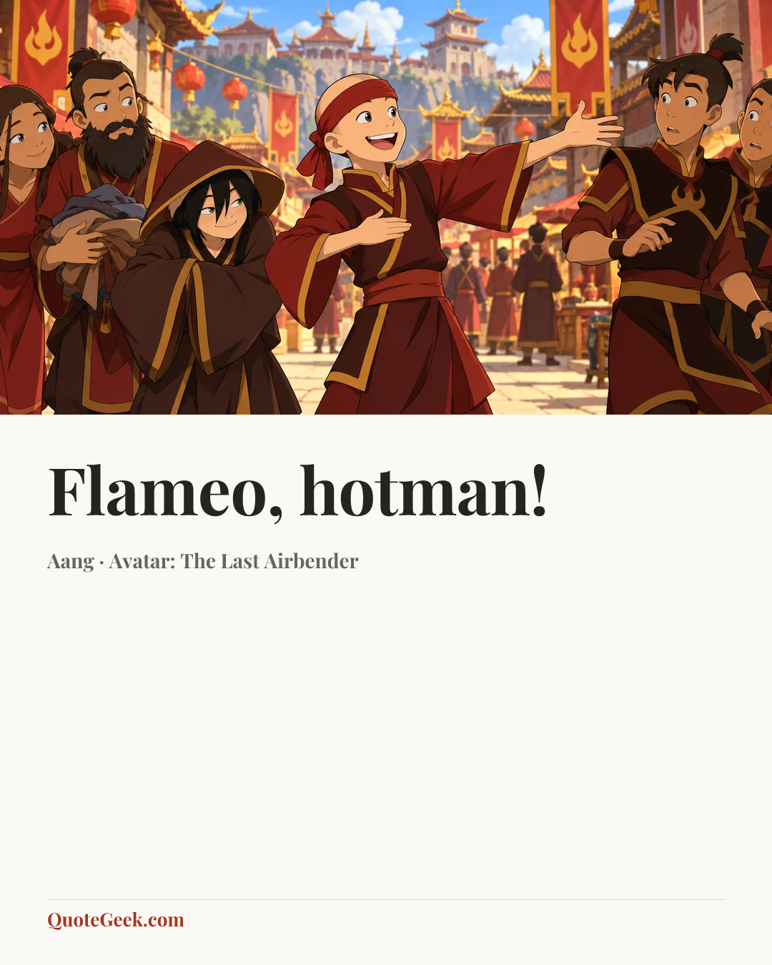 “Flameo, hotman!” — Aang · Avatar: The Last Airbender. Illustrated QuoteGeek card.