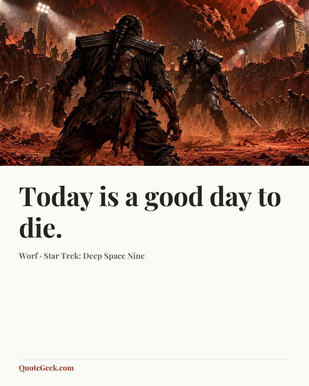“Today is a good day to die.” — Worf · Star Trek: Deep Space Nine. Illustrated QuoteGeek card.