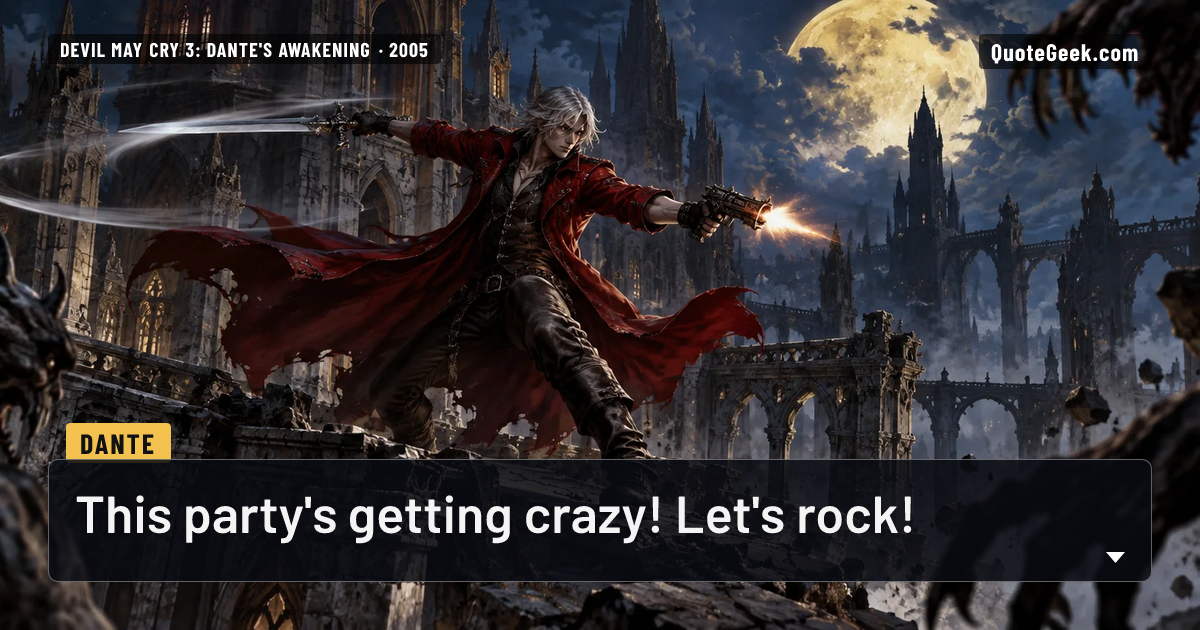 “This party's getting crazy! Let's rock!” — Dante · Devil May Cry 3: Dante's Awakening. Illustrated QuoteGeek card.