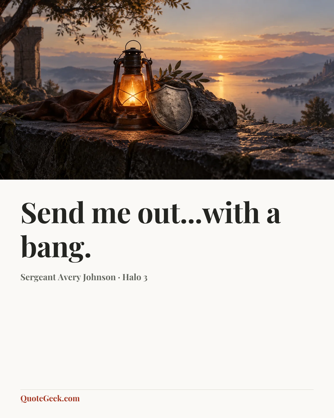 “Send me out...with a bang.” — Sergeant Avery Johnson · Halo 3. Illustrated QuoteGeek card.
