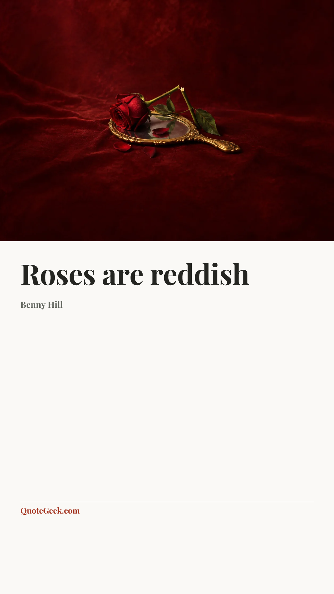 “Roses are reddish” — Benny Hill. Illustrated QuoteGeek card.