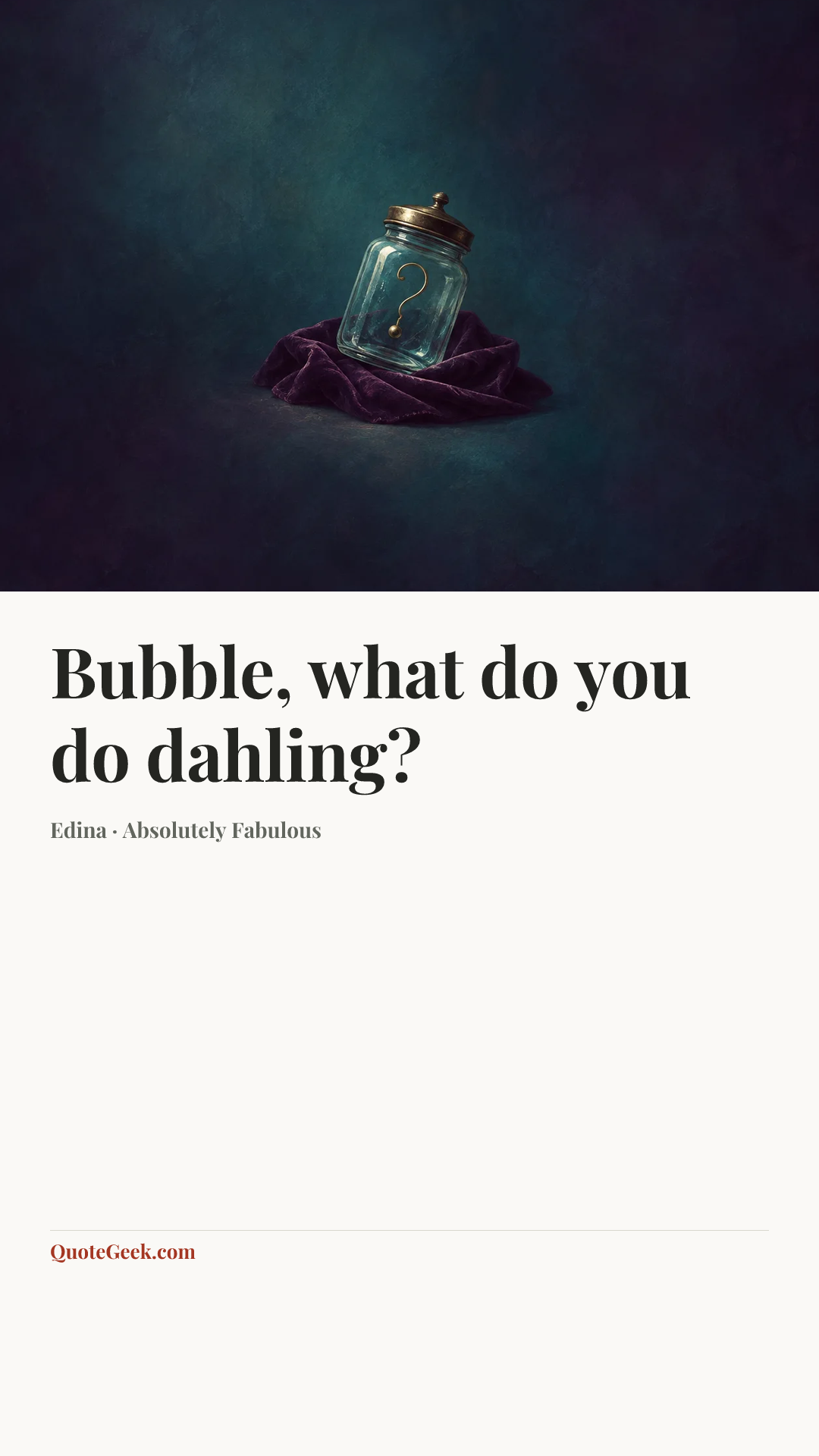 “Bubble, what do you do dahling?” — Edina · Absolutely Fabulous. Illustrated QuoteGeek card.