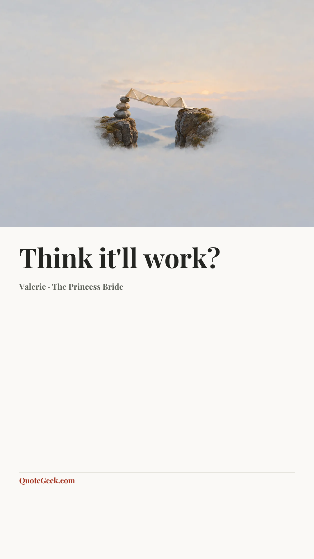 “Think it'll work?” — Valerie · The Princess Bride. Illustrated QuoteGeek card.