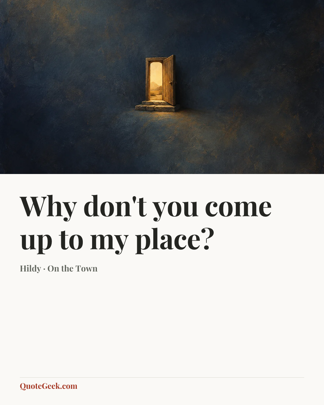 “Why don't you come up to my place?” — Hildy · On the Town. Illustrated QuoteGeek card.