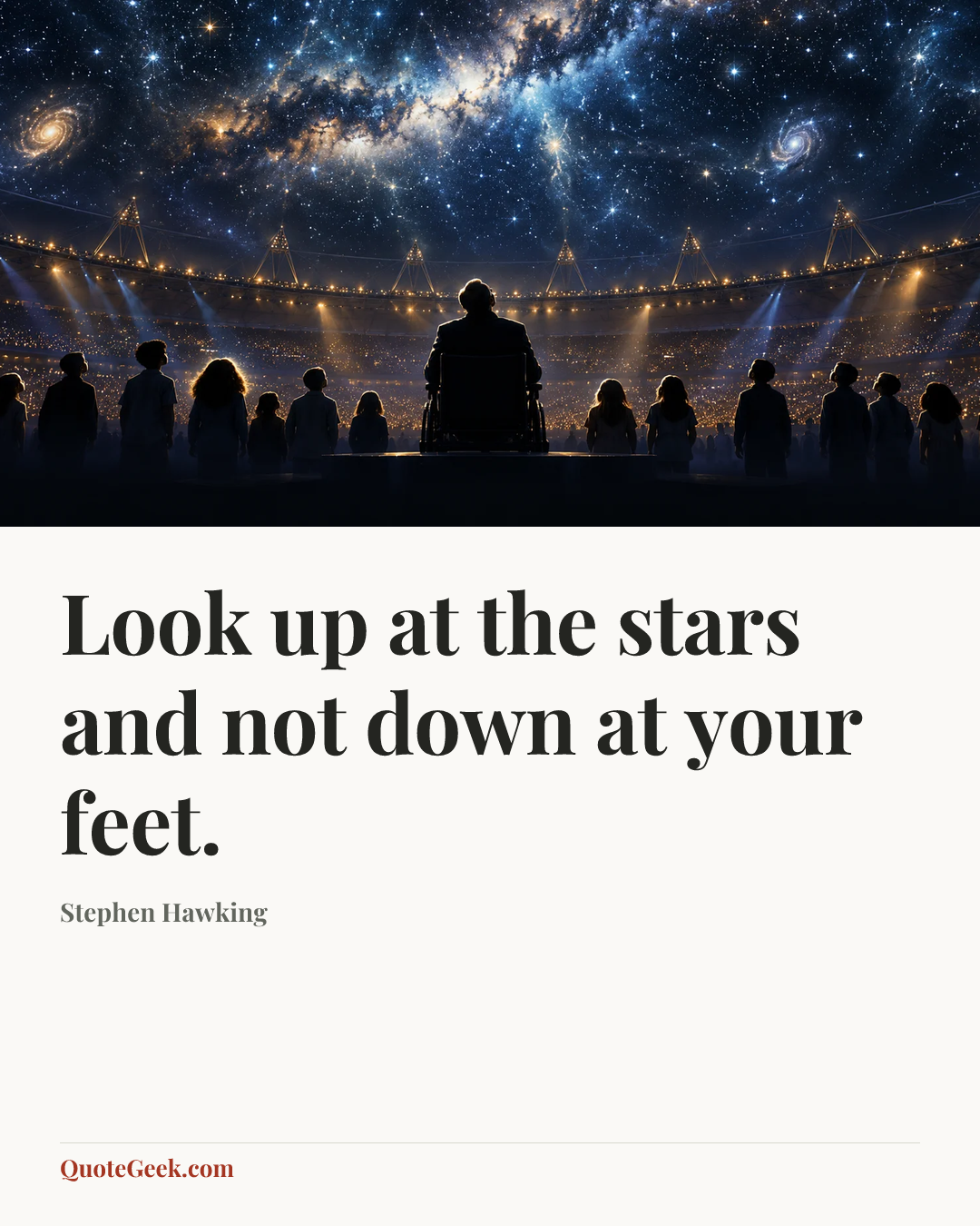 “Look up at the stars and not down at your feet.” — Stephen Hawking. Illustrated QuoteGeek card.