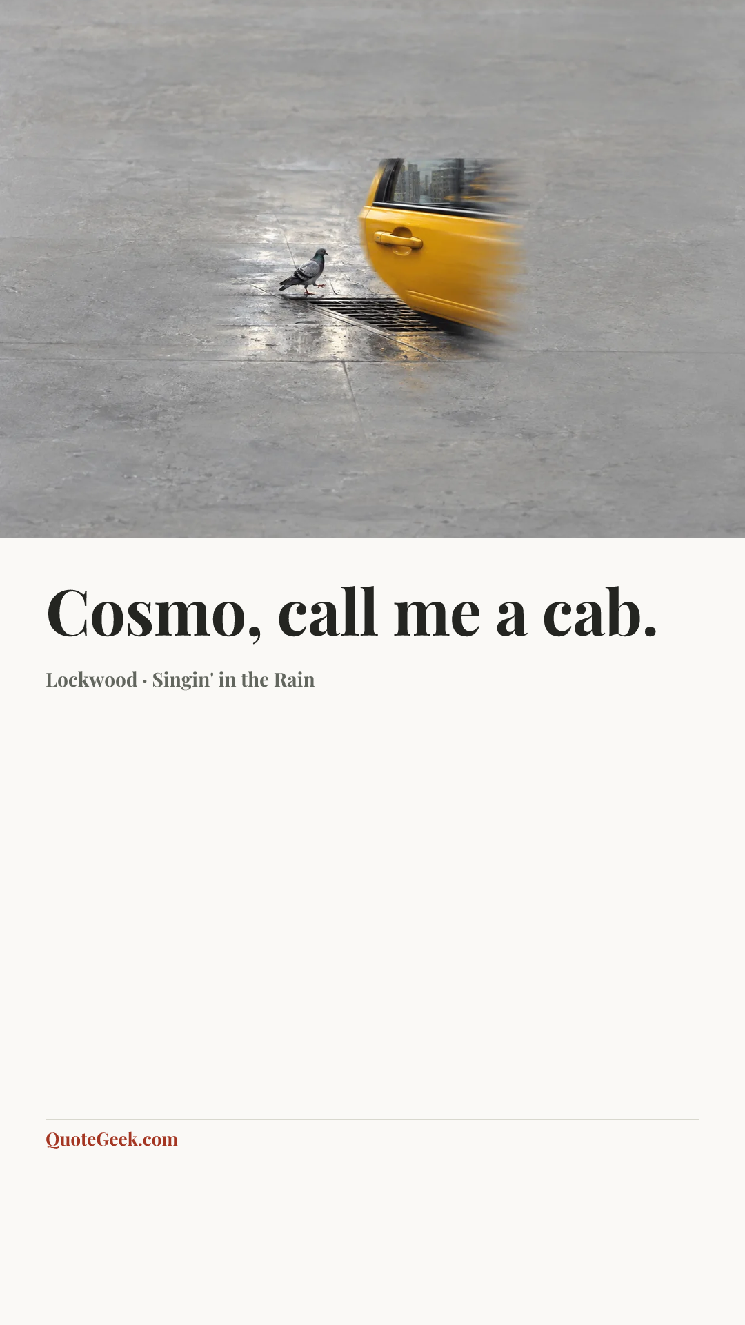 “Cosmo, call me a cab.” — Lockwood · Singin' in the Rain. Illustrated QuoteGeek card.