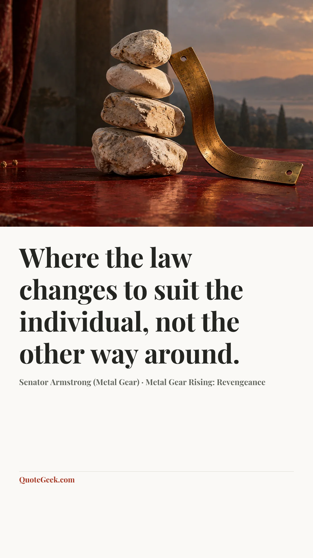 “Where the law changes to suit the individual, not the other way around.” — Senator Armstrong (Metal Gear) · Metal Gear Rising: Revengeance. Illustrated QuoteGeek card.