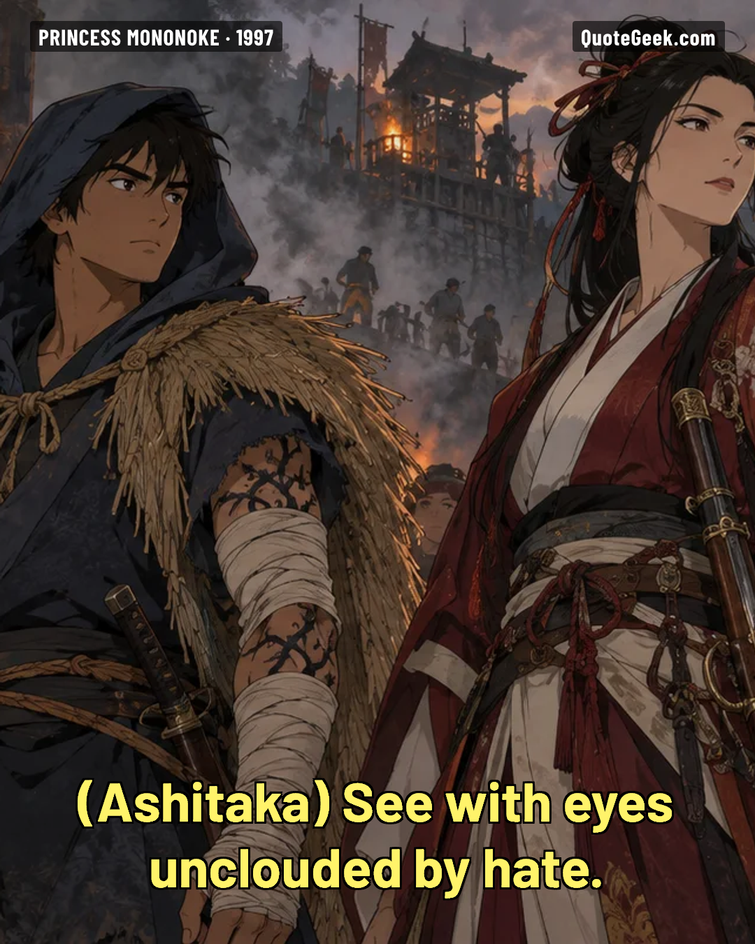 “See with eyes unclouded by hate.” — Ashitaka · Princess Mononoke. Illustrated QuoteGeek card.