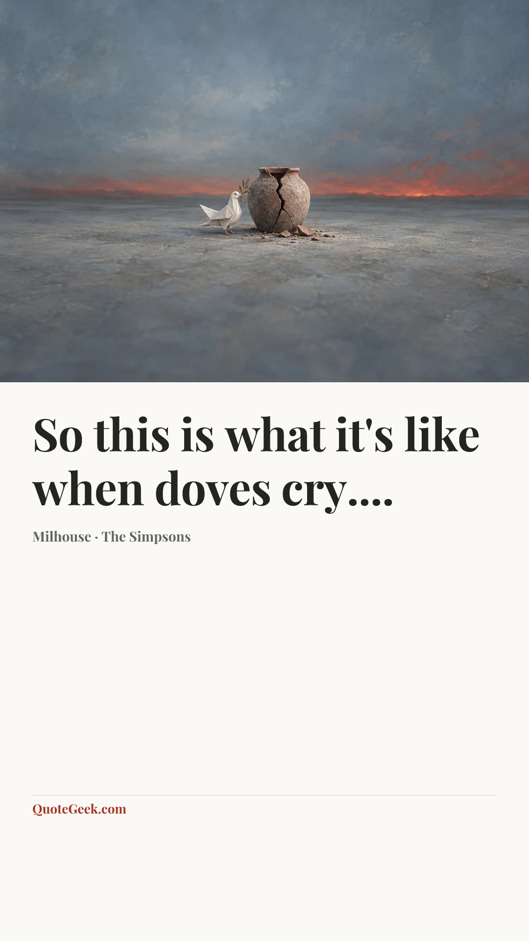 “So this is what it's like when doves cry....” — Milhouse · The Simpsons. Illustrated QuoteGeek card.
