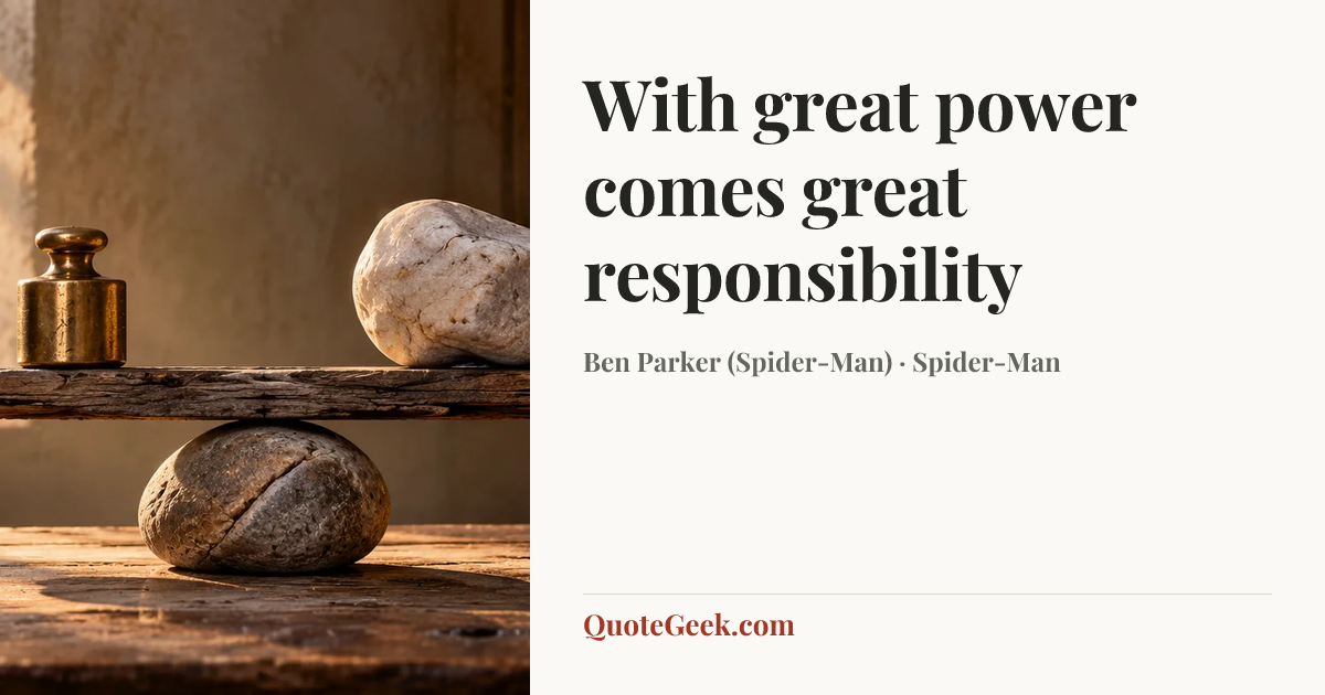 “With great power comes great responsibility” — Ben Parker (Spider-Man) · Spider-Man. Illustrated QuoteGeek card.