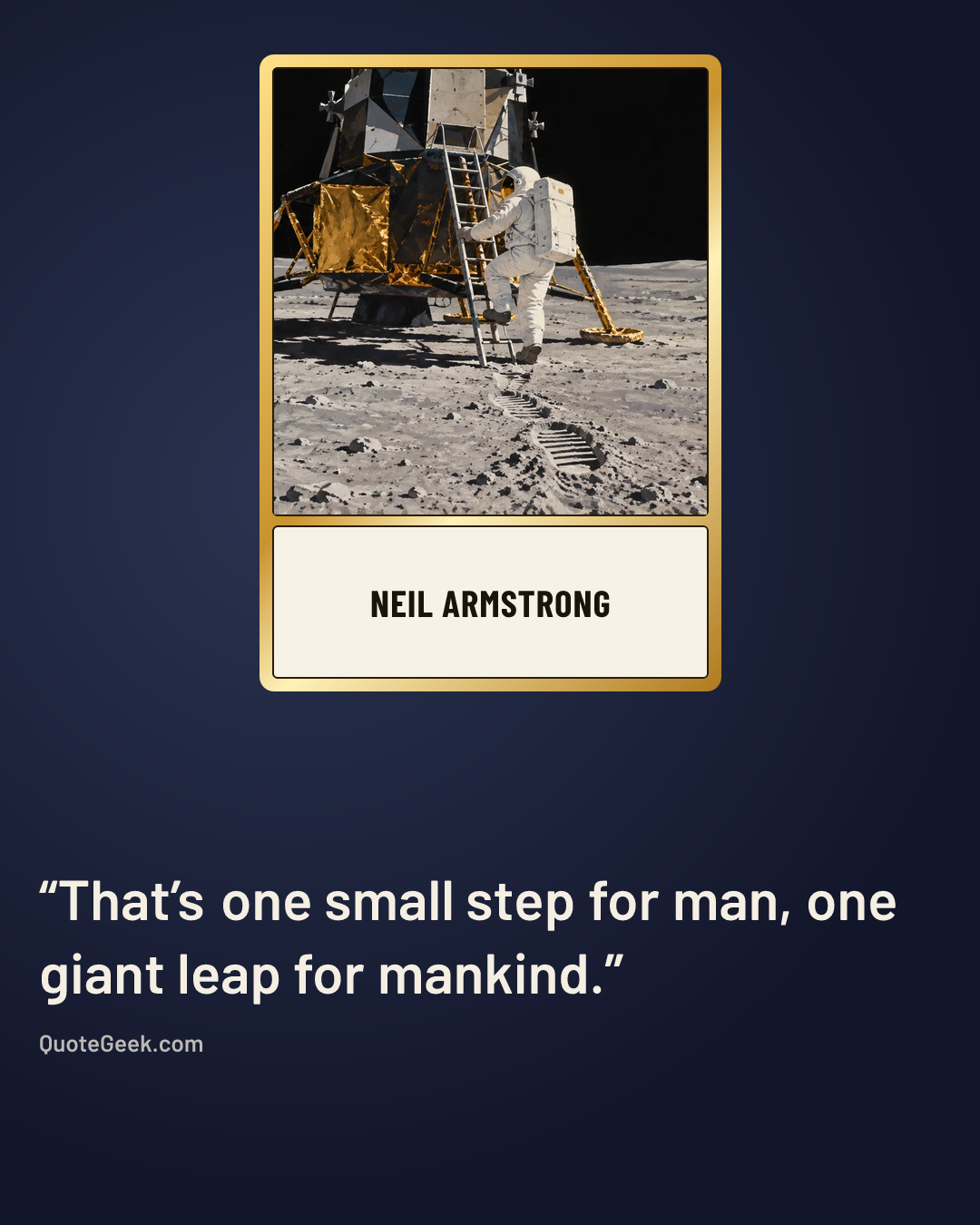 “That’s one small step for man, one giant leap for mankind.” — Neil Armstrong. Illustrated QuoteGeek card.