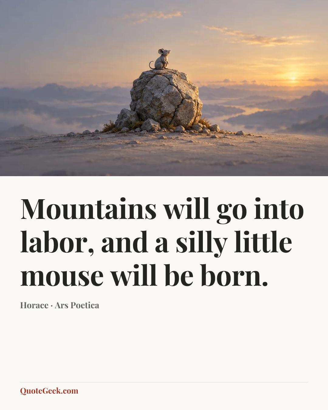 “Mountains will go into labor, and a silly little mouse will be born.” — Horace · Ars Poetica. Illustrated QuoteGeek card.