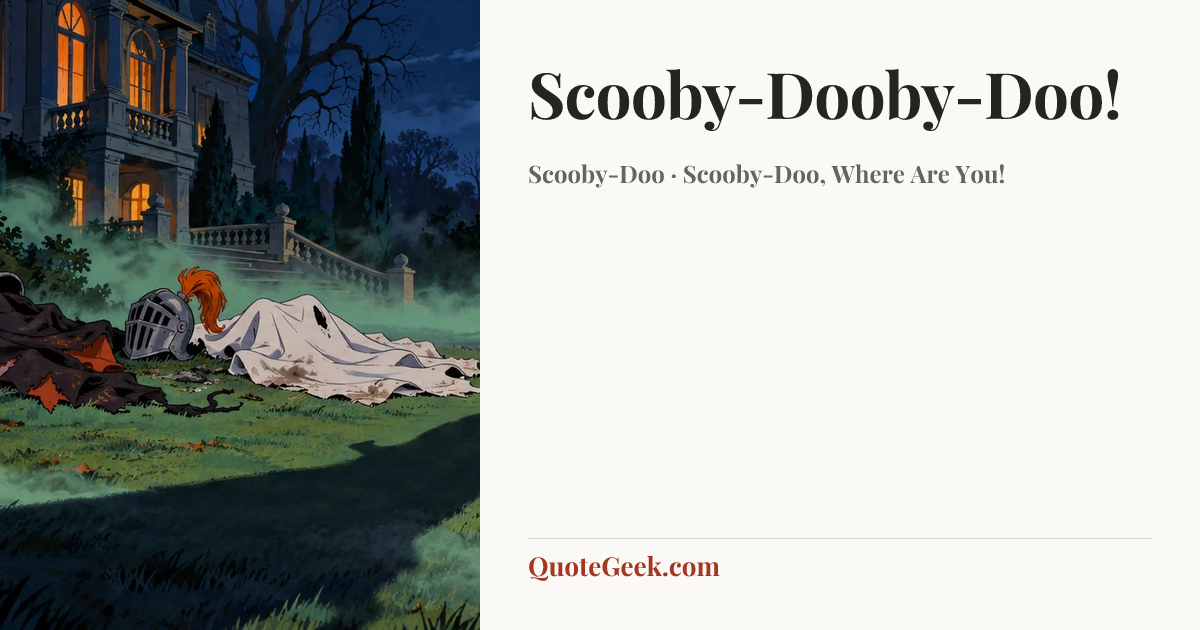 “Scooby-Dooby-Doo!” — Scooby-Doo · Scooby-Doo, Where Are You!. Illustrated QuoteGeek card.