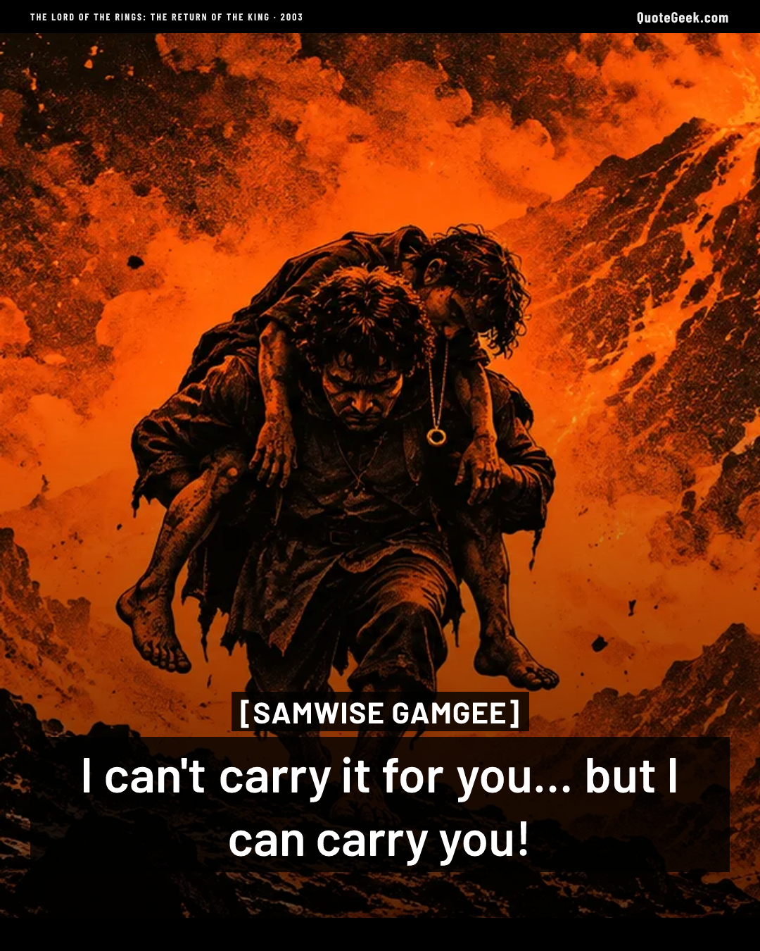 “I can't carry it for you... but I can carry you!” — Samwise Gamgee · The Lord of the Rings: The Return of the King. Illustrated QuoteGeek card.