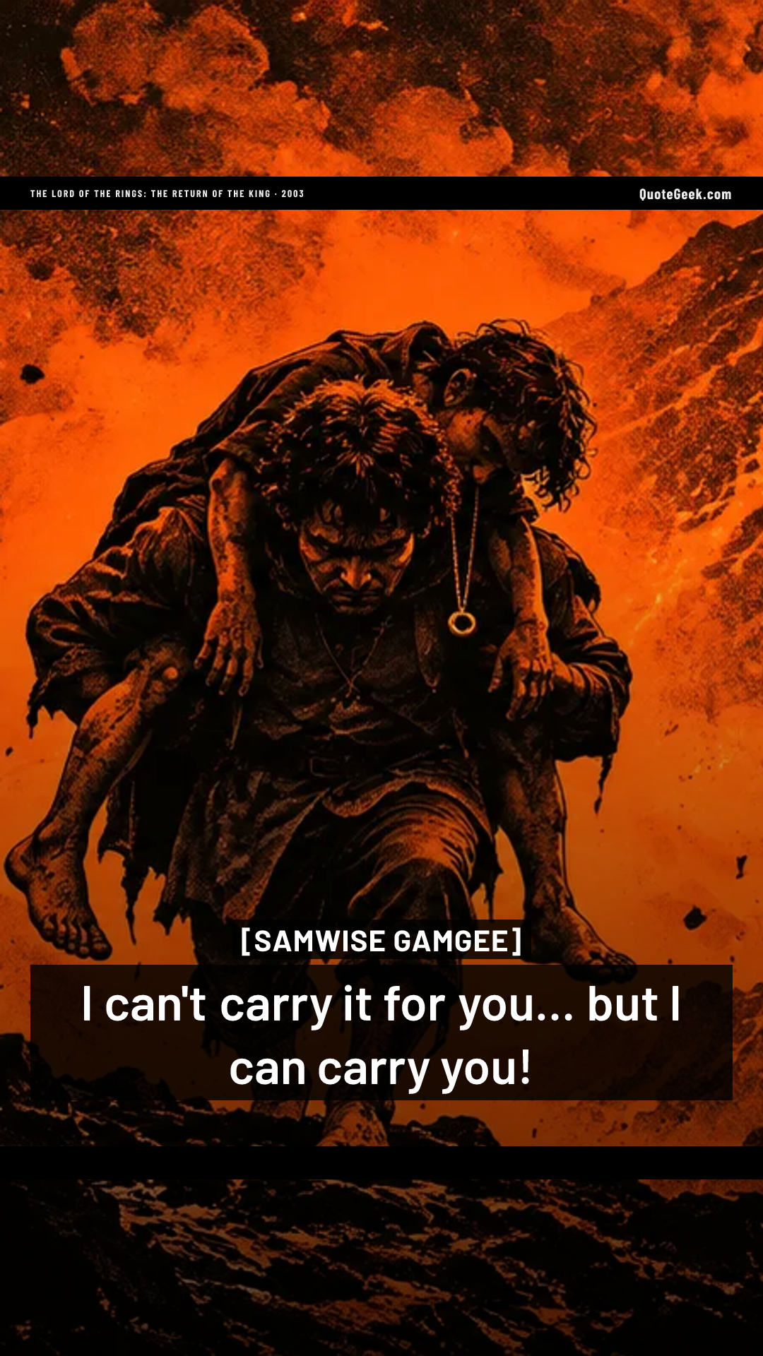 “I can't carry it for you... but I can carry you!” — Samwise Gamgee · The Lord of the Rings: The Return of the King. Illustrated QuoteGeek card.